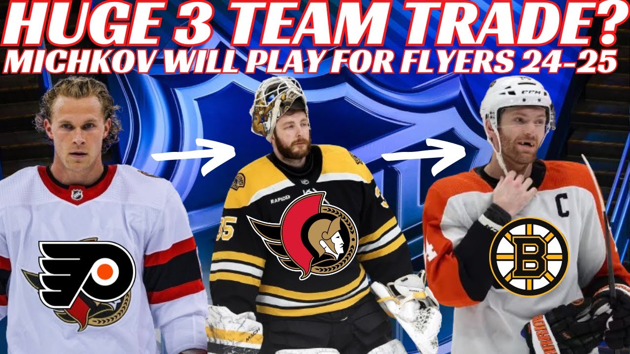 NHL Trade Rumours - Huge 3 Team Trade? Sens, Bruins & Flyers? + Matvei  Michkov Signing with Flyers