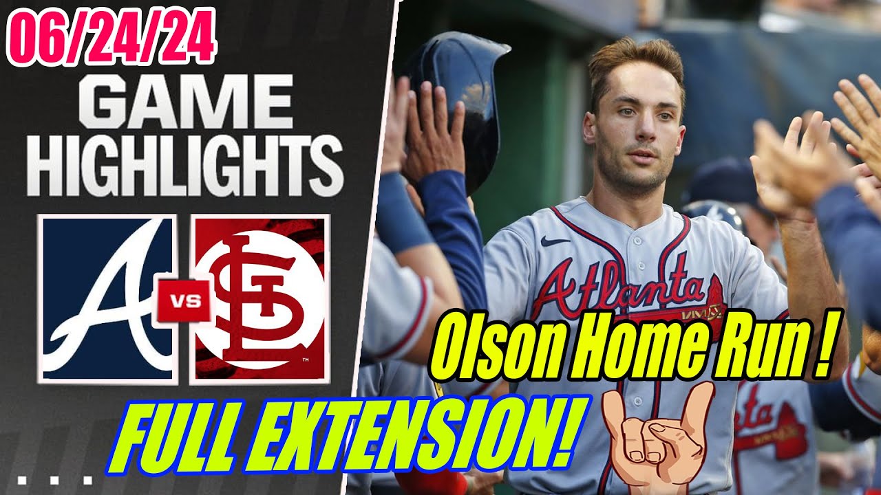 Braves vs St. Louis Cardinals Full Highlights June 24, 2024 | Olson's Home Run ! Take a game !