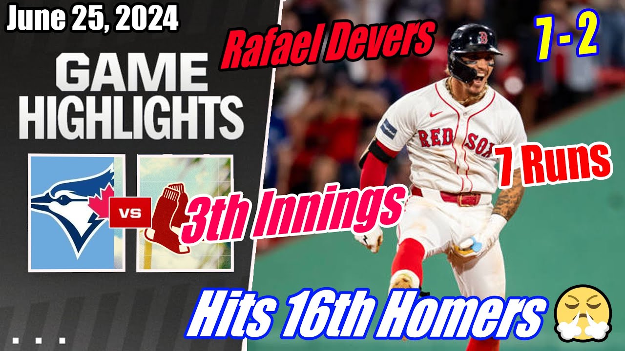 Red Sox vs Blue Jays Game Highlights 6/25/24 | Rafael Devers Hits 16th Homers 🔥 7 Runs 3th Innings 🔥