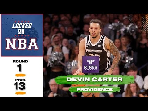 Sacramento Kings Draft Devin Carter in 2024 NBA Draft | Locked On Kings