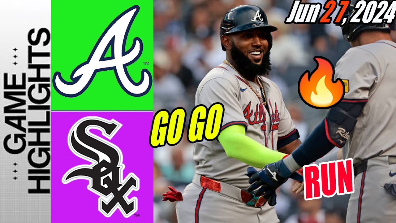 Atlanta Braves vs White Sox [Highlights] 06/27/24 | Braves perfect performance 💖