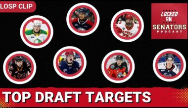 Who Should The Ottawa Senators Top Draft Targets Be 7th Overall? | LOSP CLIP