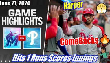 Phillies vs Marlins [GAME HIGHLIGHTS] 06/27/2024 | Harper Comebacks 🔥 Hits 1 Runs Scores Innings 🔥