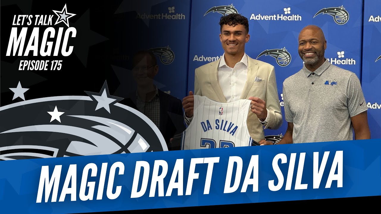 Tristan da Silva & The Latest Free Agency Rumours | Episode 175 | Orlando Magic Podcast