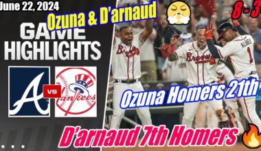 Braves vs Yankees [FULL GAME] 06/22/2024 | Ozuna Homers 21th 🔥 D’arnaud 7th Homers 🔥