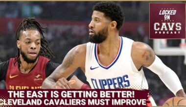 The CLEVELAND CAVALIERS need to KEEP PACE in the East! | Locked On Cavs Podcast