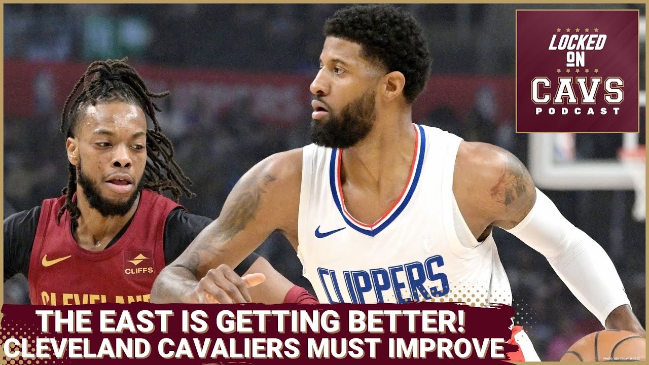 The CLEVELAND CAVALIERS need to KEEP PACE in the East! | Locked On Cavs Podcast