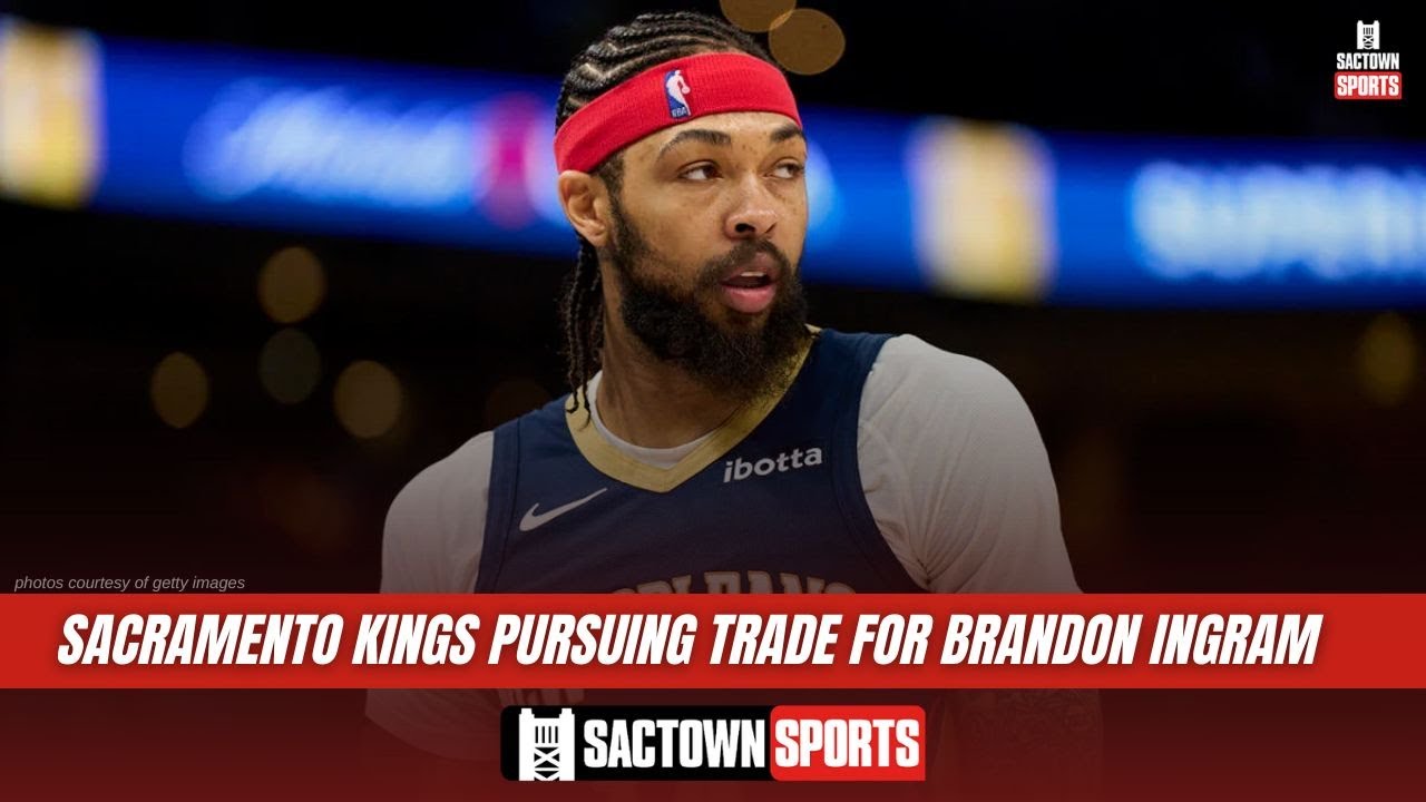 The Sacramento Kings are pursuing a trade for Brandon Ingram