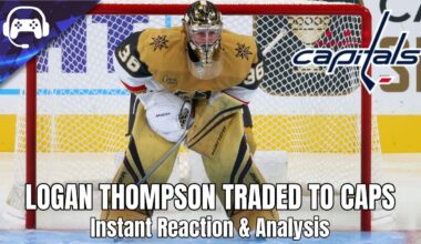 LOGAN THOMPSON TRADED TO CAPITALS | Instant Reaction & Analysis