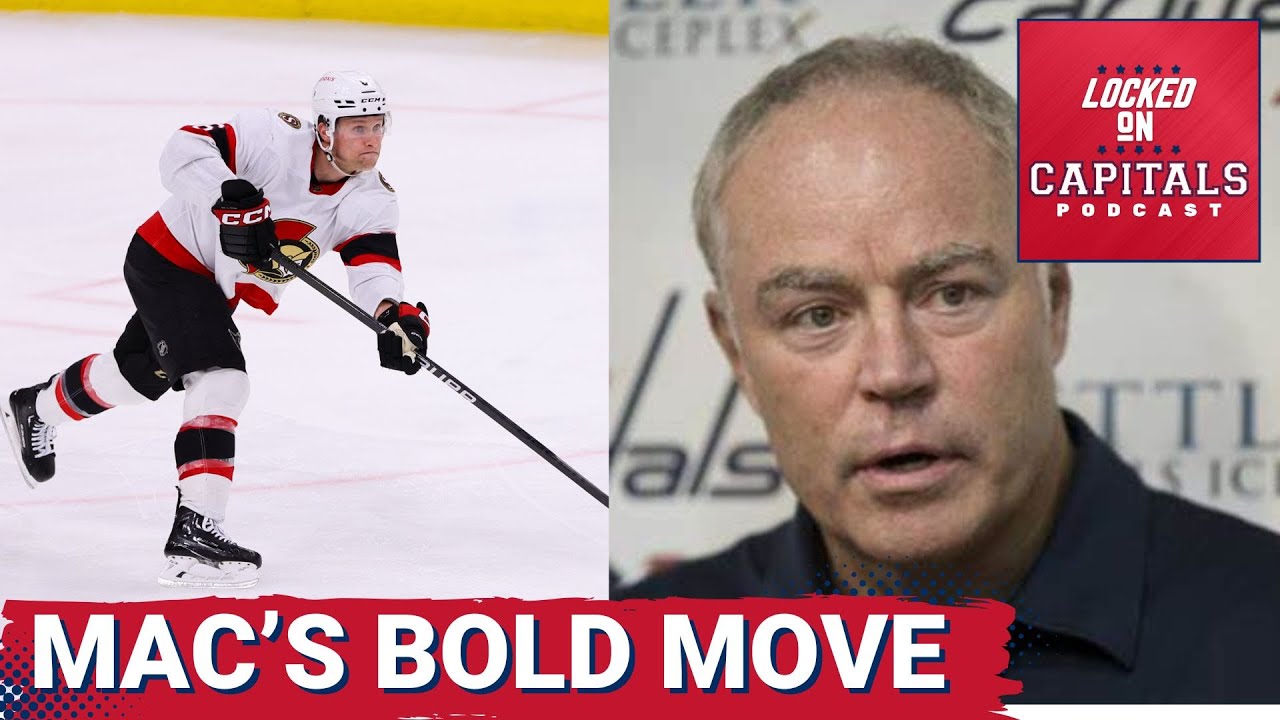 The Washington Capitals make big moves and add Chychrun, Roy, Duhaime and Raddysh. Was that enough?