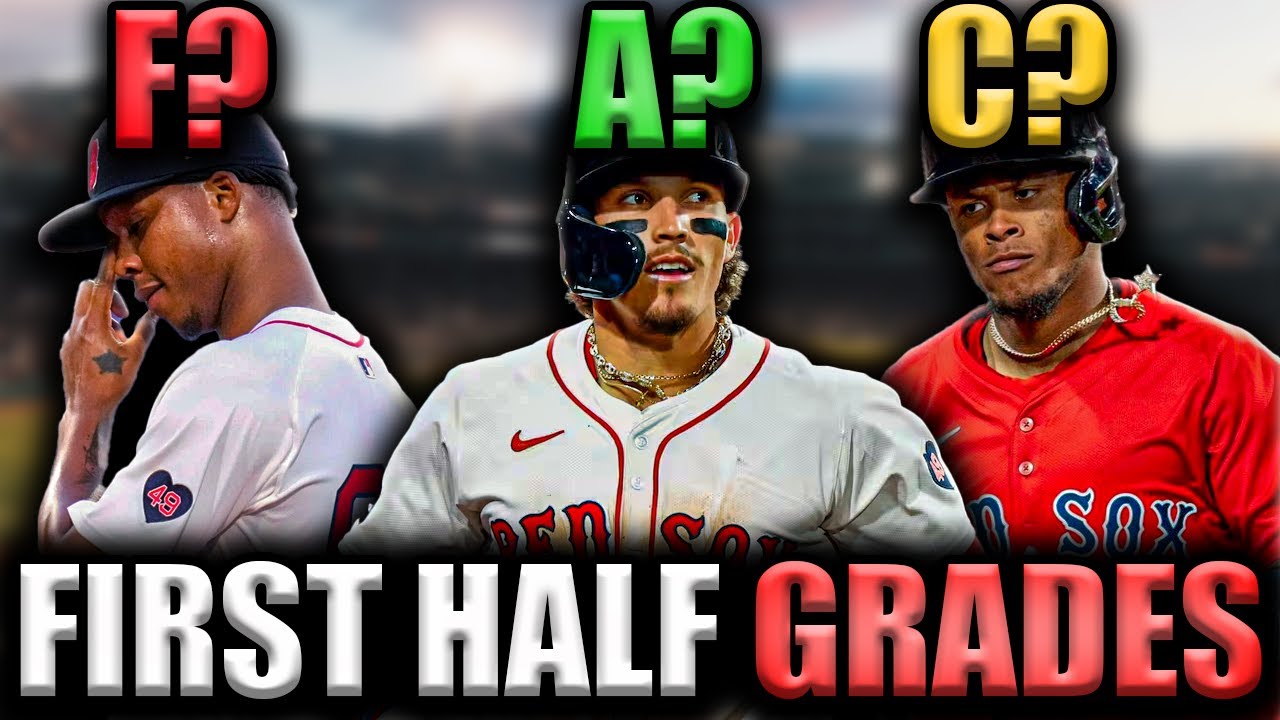 GRADING THE RED SOX FIRST HALF!!