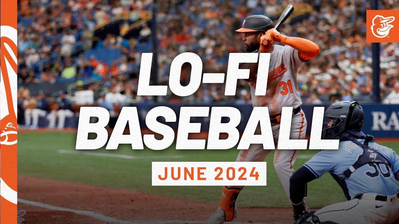 Lo-Fi Baseball | June 2024 Edition | Baltimore Orioles