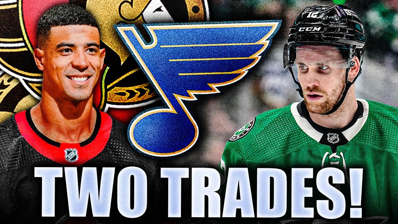 ST LOUIS BLUES MAKE TWO GREAT TRADES: OTTAWA SENATORS & DALLAS STARS SAY GOODBYE TO FORWARDS