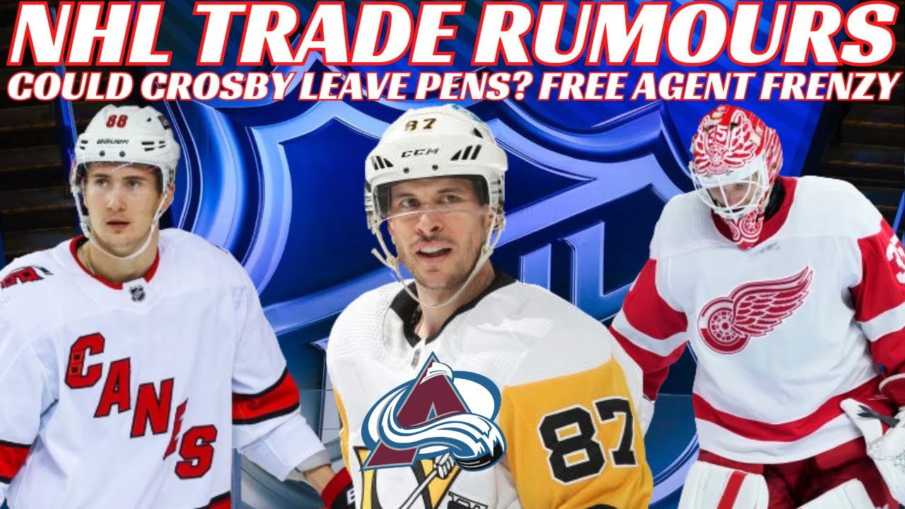 NHL Trade Rumours - Could Crosby Leave Pens? Red Wings, Devils, Necas Update, Free Agent Signings