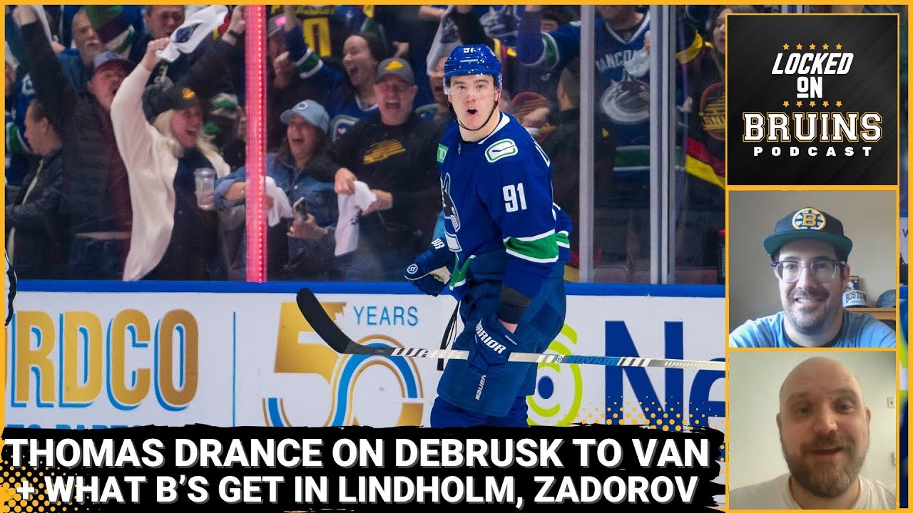 Thomas Drance on Debrusk, other former Bruins signing with Canucks + thoughts on Lindholm, Zadorov