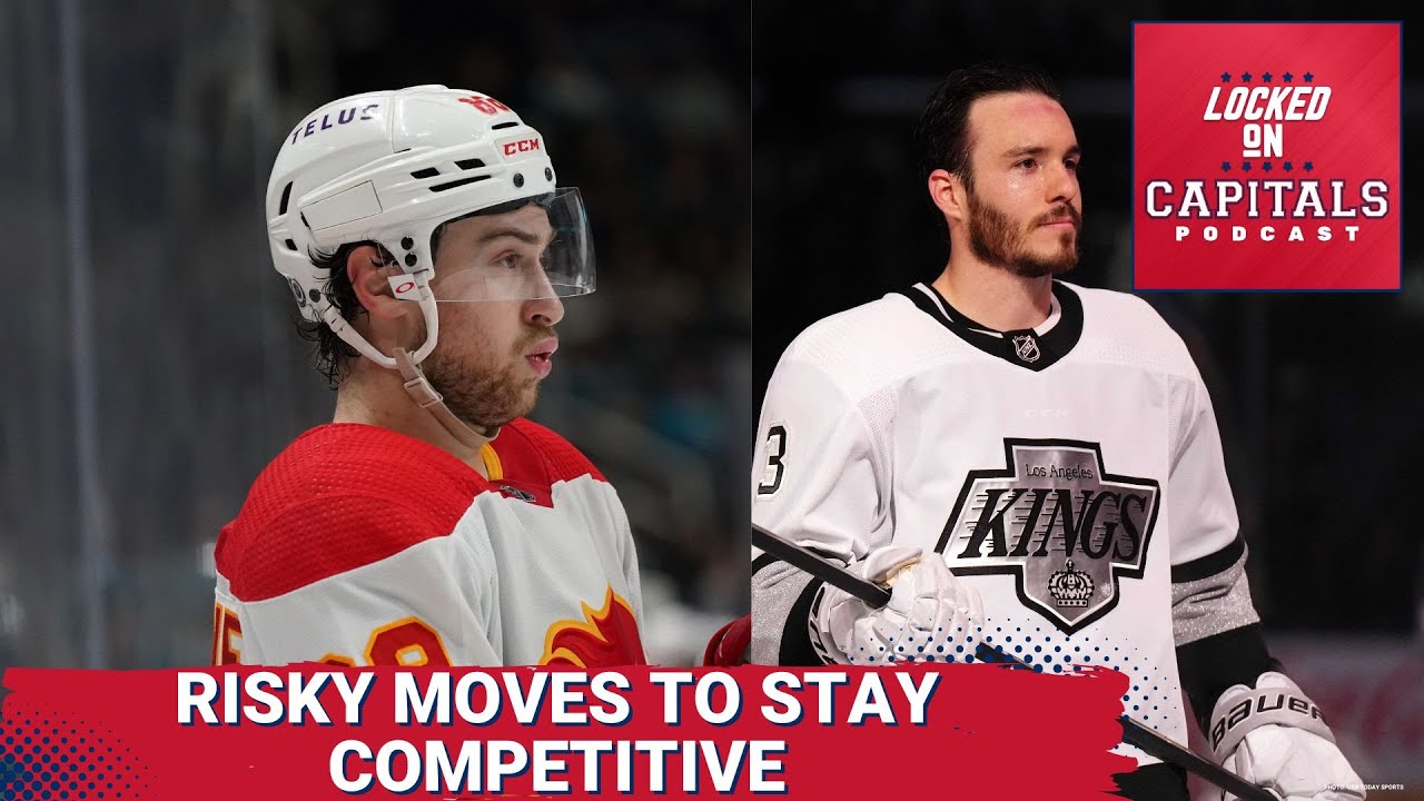 The Washington Capitals are taking risks to try and keep this team competitive