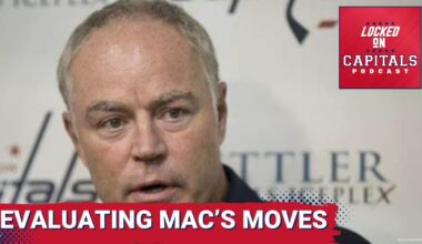 Evaluating Brian Maclellan's moves. How much better are the Capitals now? Draft review