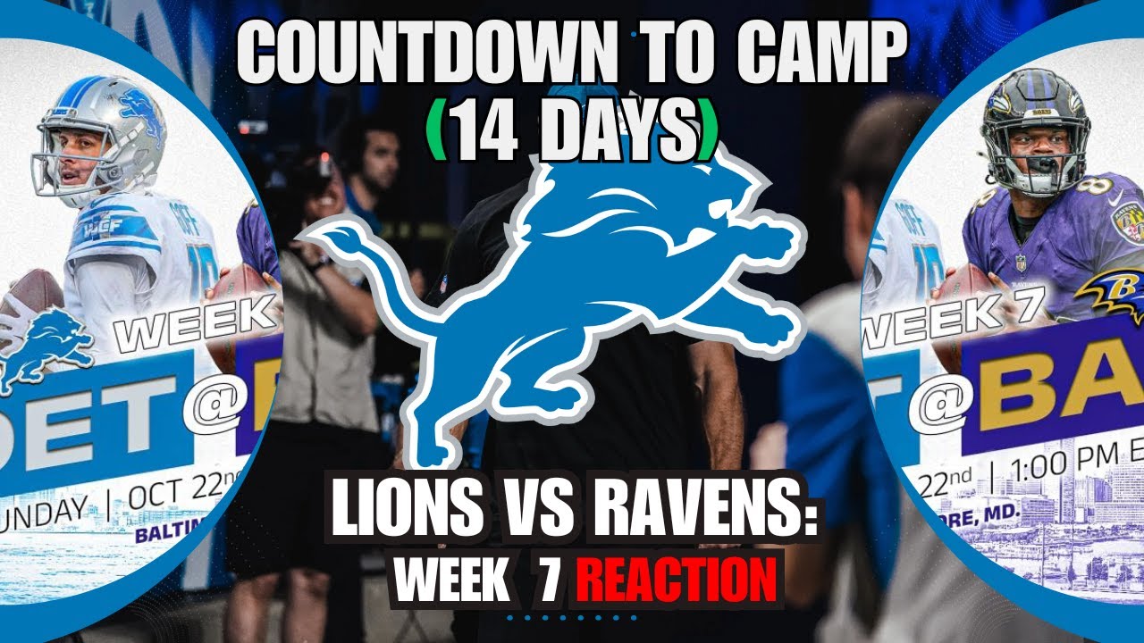 COUNTDOWN TO TRAINING CAMP 2024: Detroit Lions vs Baltimore Ravens WEEK 7 REACTION!