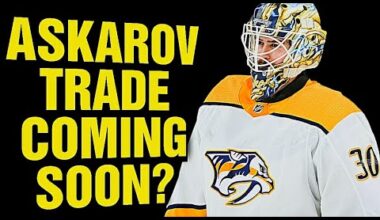 Nashville Predators TRADING Yaroslav Askarov Soon?