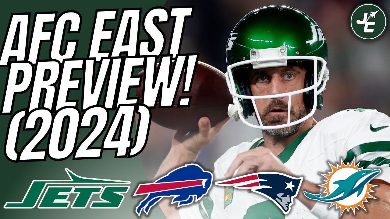 PREVIEWING The AFC East! (2024) | NY Jets | Buffalo Bills | Miami Dolphins | New England Patriots