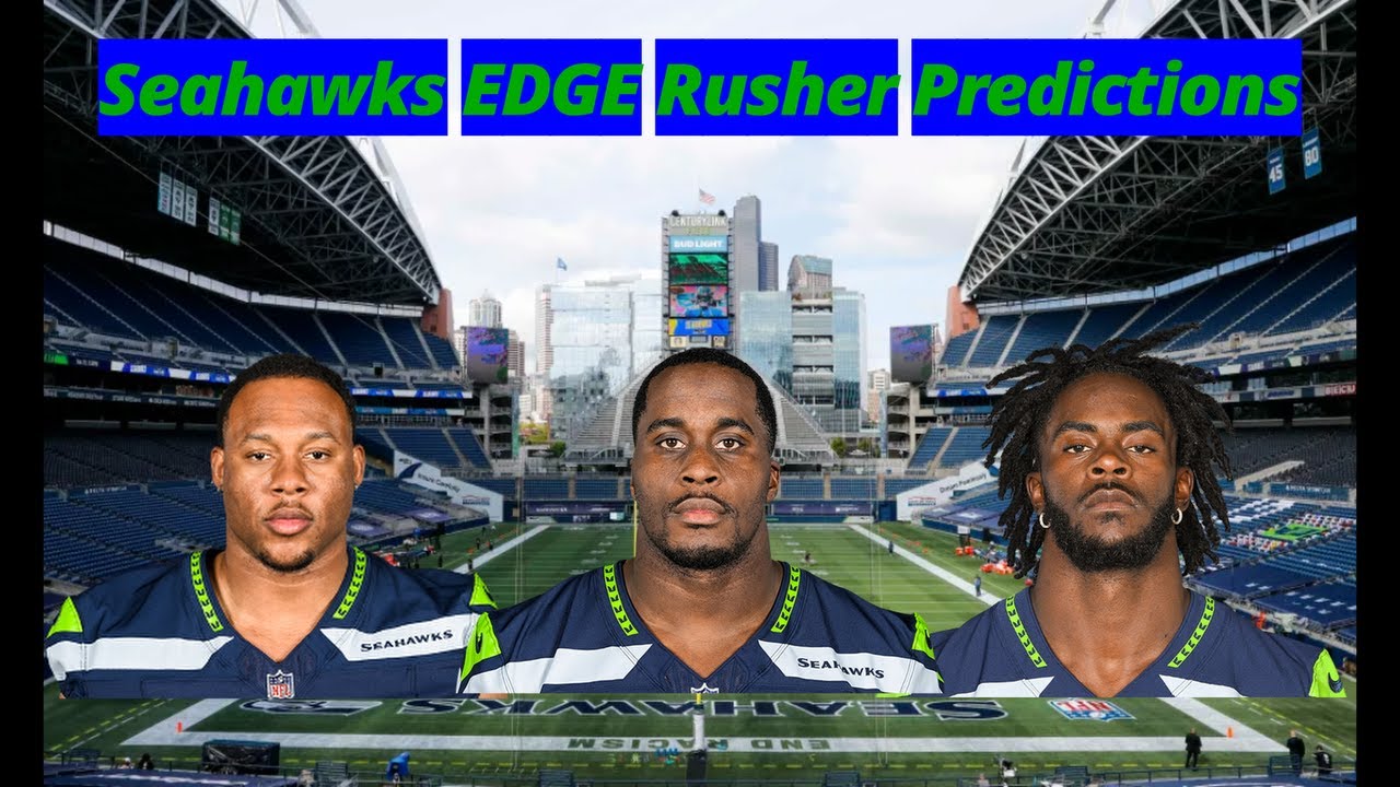 2024 Seattle Seahawks Predictions: EDGE Rushers