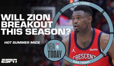 Hot Summer Mics: Is this a make-or-break year for Zion Williamson? | NBA Today
