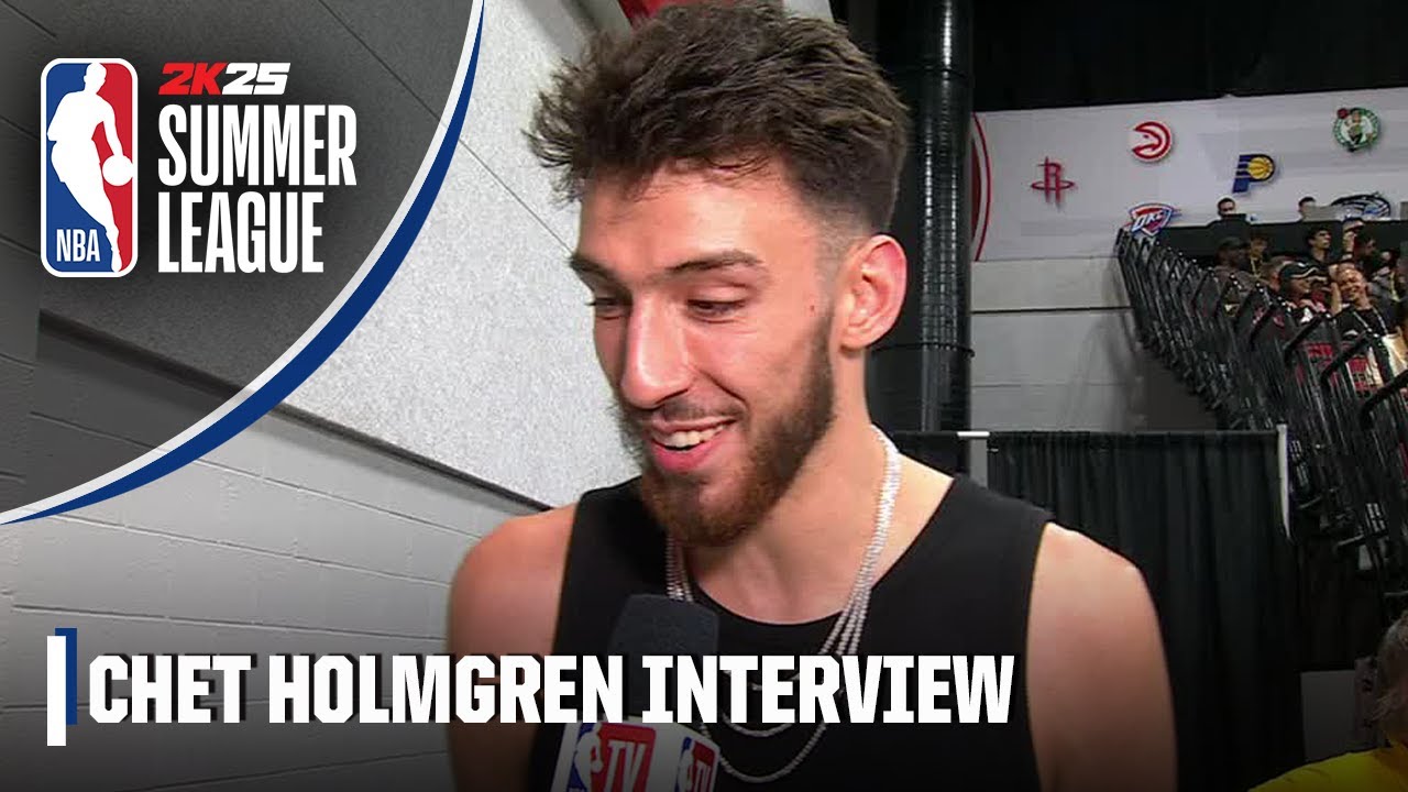 Chet Holmgren reflects on OKC’s season and the addition of Isaiah Hartenstein | NBA Summer League