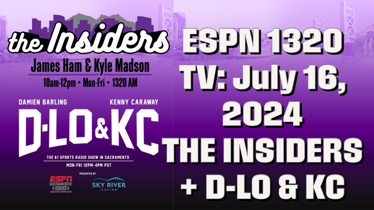 Figuring Out the Sacramento Kings Starting Five - July 16: The Insiders + D-Lo & KC