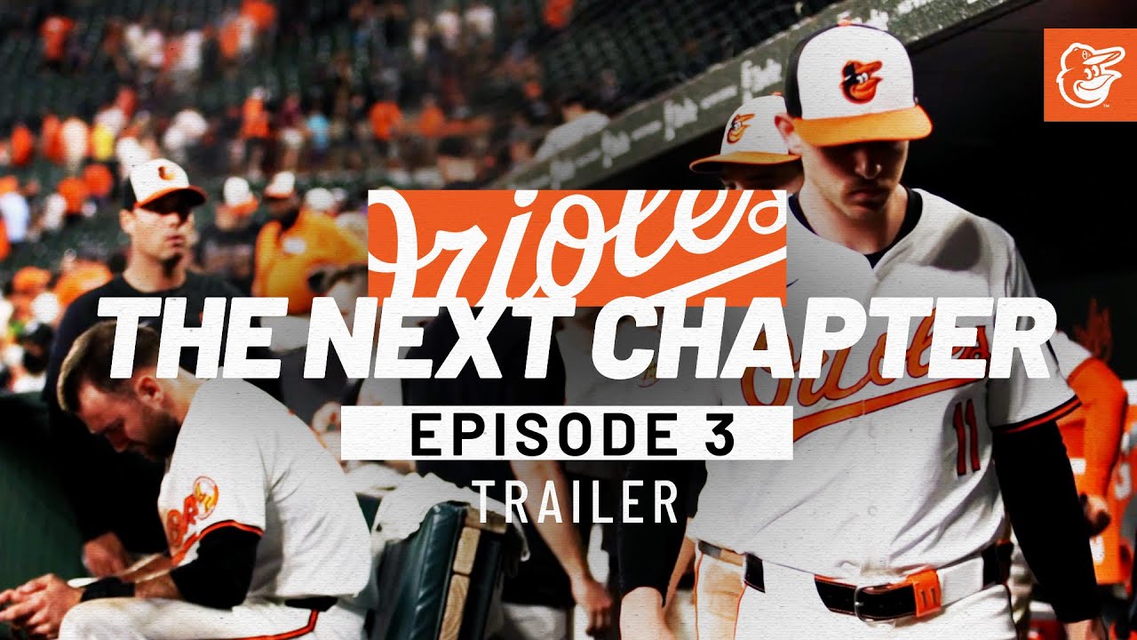 The Next Chapter | Episode 3 Trailer | Baltimore Orioles