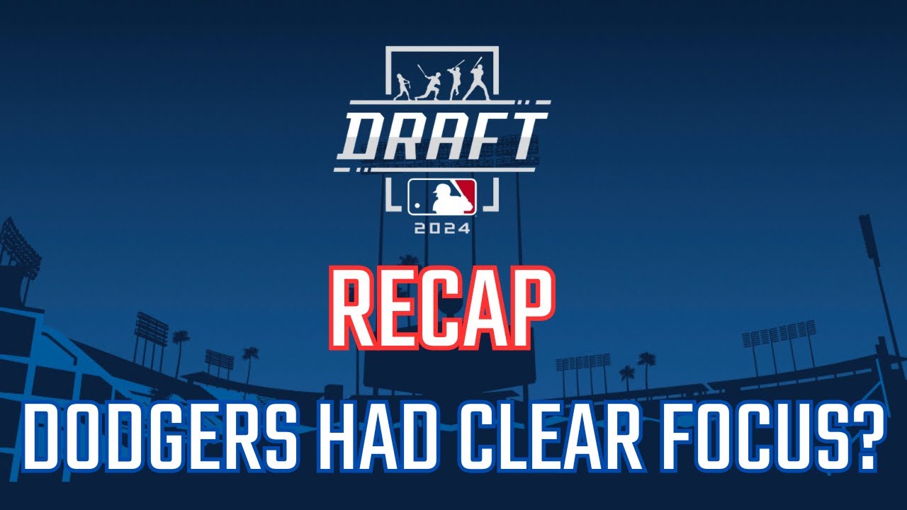 Los Angeles Dodgers 2024 MLB Draft recap & analysis