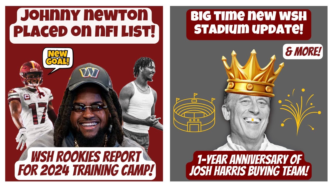 🚨WSH Rookies Report to Training Camp! Johnny Newton on NFI! + New BIG Stadium Update! Terry's Goal!🔥