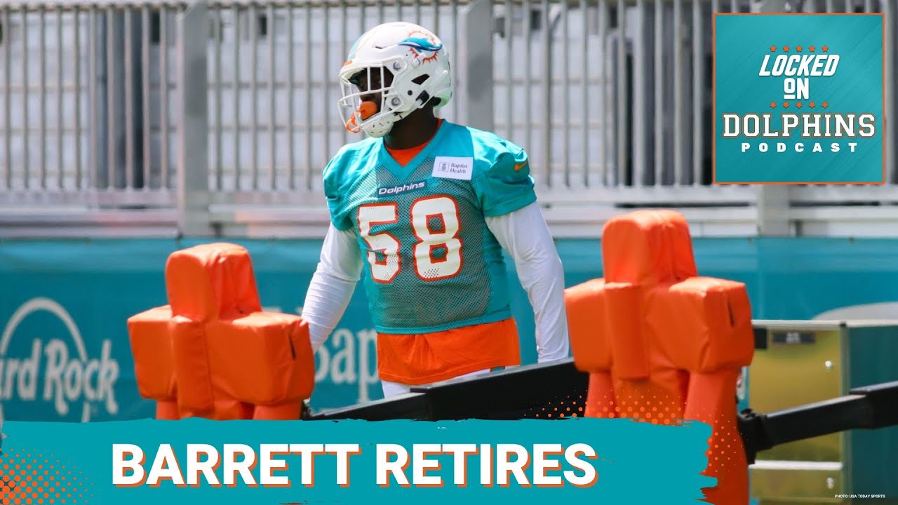 Veteran Pass Rusher Shaquil Barrett Retires On The Cusp Of Miami Dolphins Training Camp