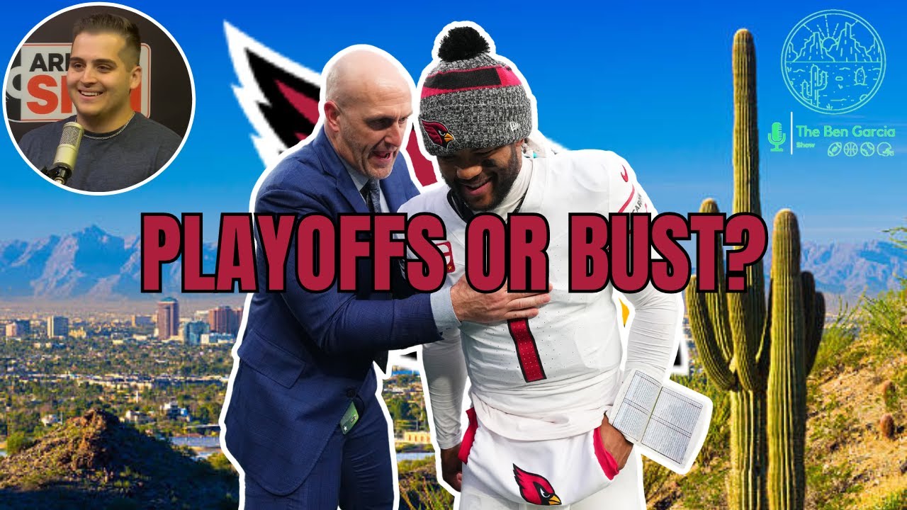 Is It Playoffs Or Bust For The Arizona Cardinals in 2024? | Ben Garcia Show