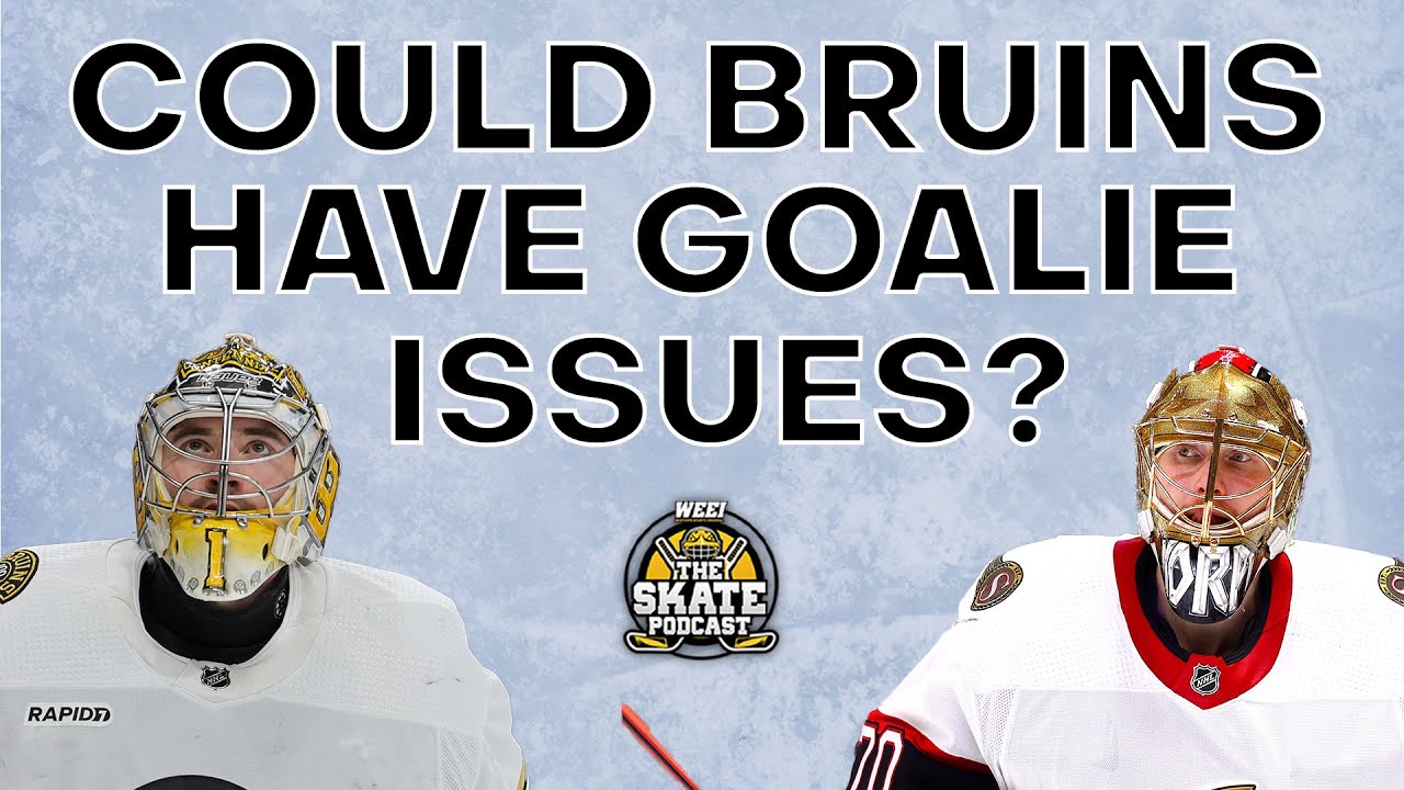 What Goalie Issues Do Bruins Have To Worry About Next Season? | The Skate Pod, Ep. 333