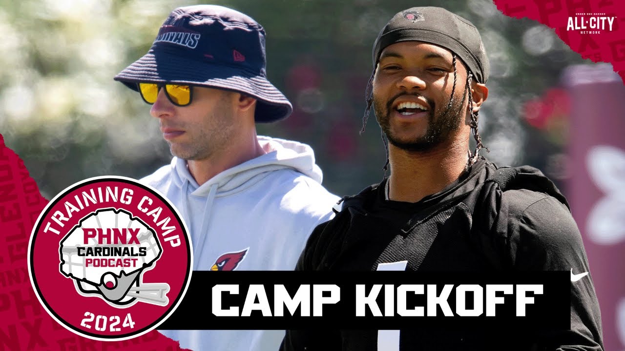 Arizona Cardinals Report To 2024 NFL Training Camp Behind HC Jonathan Gannon and QB Kyler Murray