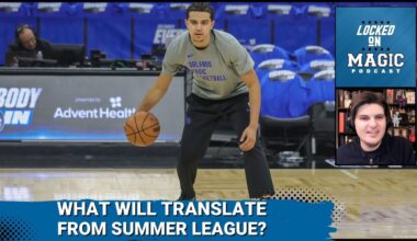 That's a wrap from Summer League! What the Orlando Magic showed that can translate to the season