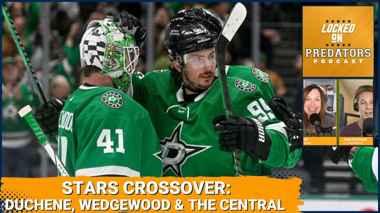 Duchene, Wedgewood, and the Central: Nashville Predators and Dallas Stars Crossover