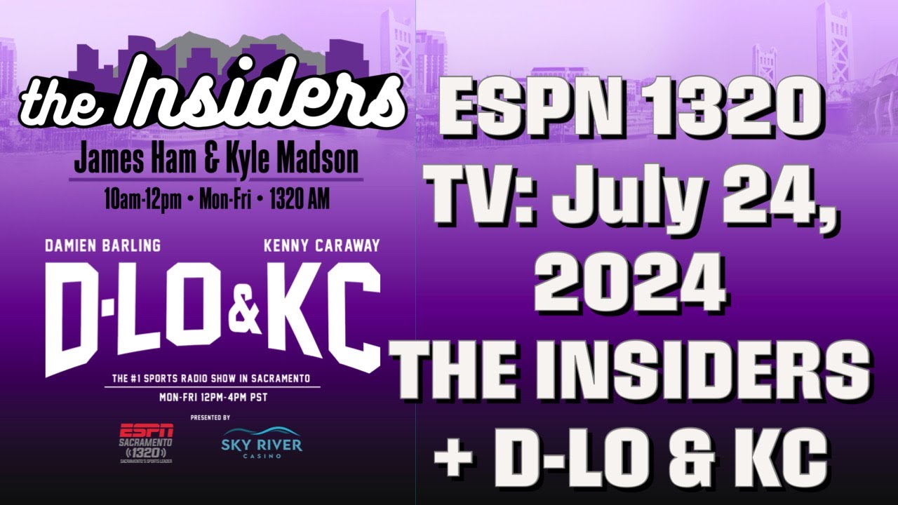 Kings Offense Improving, NFL Teams At Training Camp - July 24: The Insiders + D-Lo & KC