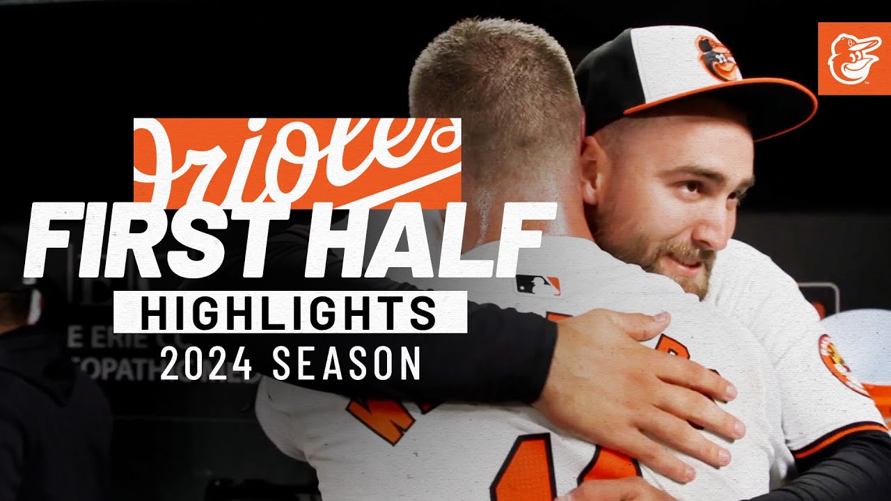 2024 First Half Highlights | Baltimore Orioles