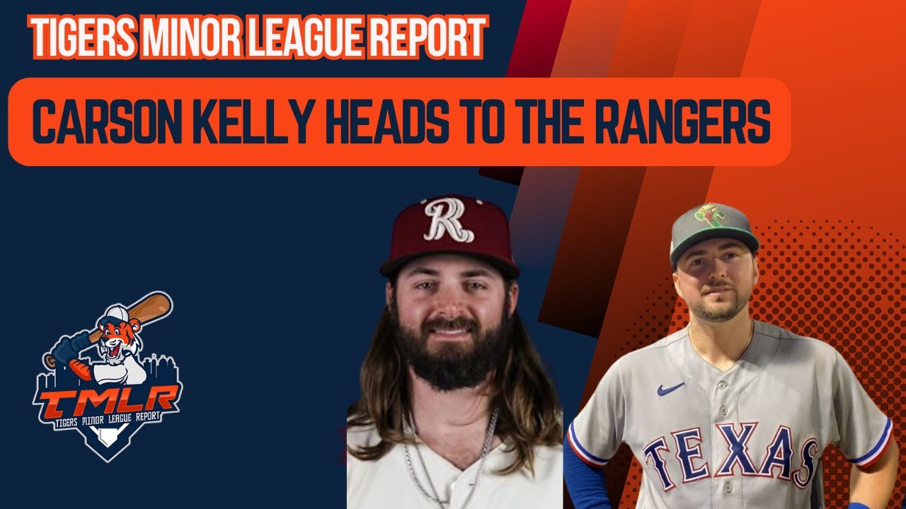 The Detroit Tigers trade Carson Kelly to Texas