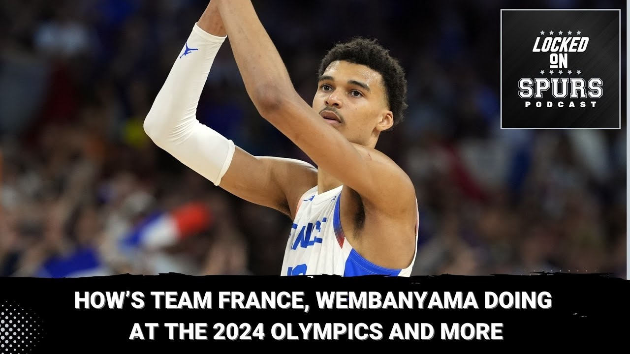 Discussing San Antonio Spurs' Victor Wembanyama, Team France and more