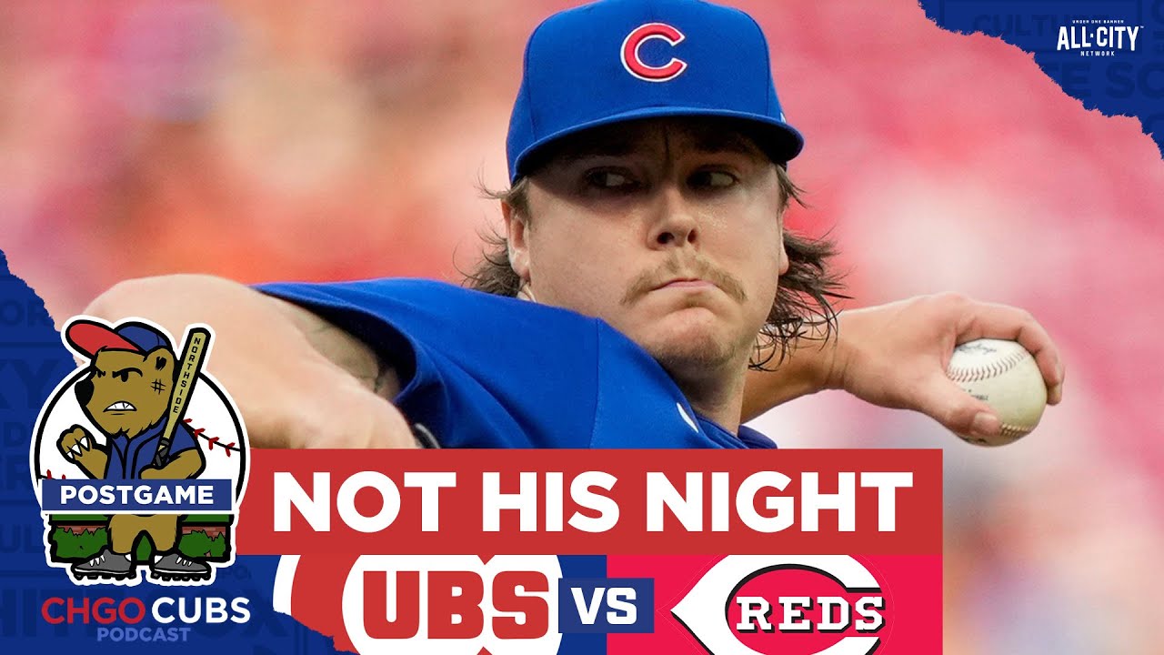Justin Steele Gives up Five Runs and Chicago Cubs Drop Series to Reds  | CHGO Cubs Postgame Podcast