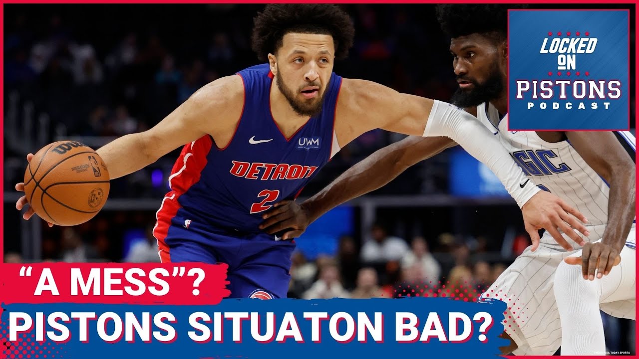 Is The Detroit Pistons Situation A "Mess"? How Bad Is It In Detroit Right Now?