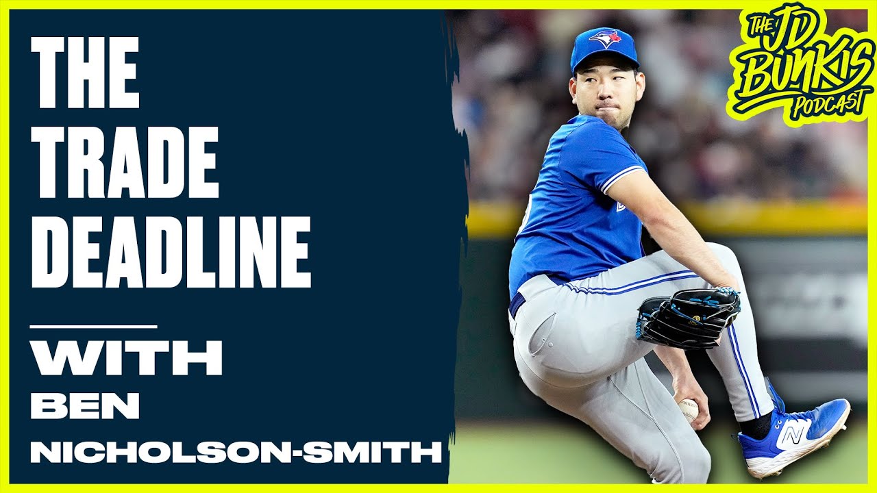 Jays Trade Grades with Ben Nicholson-Smith | JD Bunkis Podcast