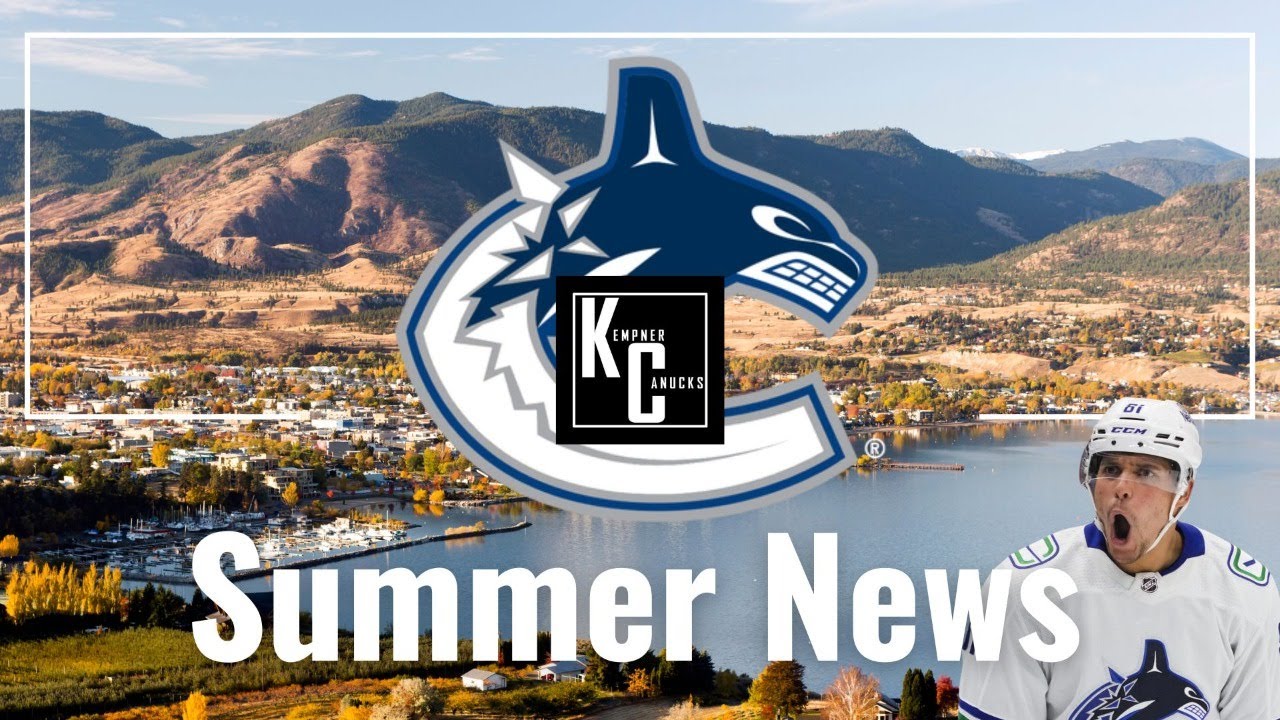 Canucks Summer News! Is Penticton the best place?