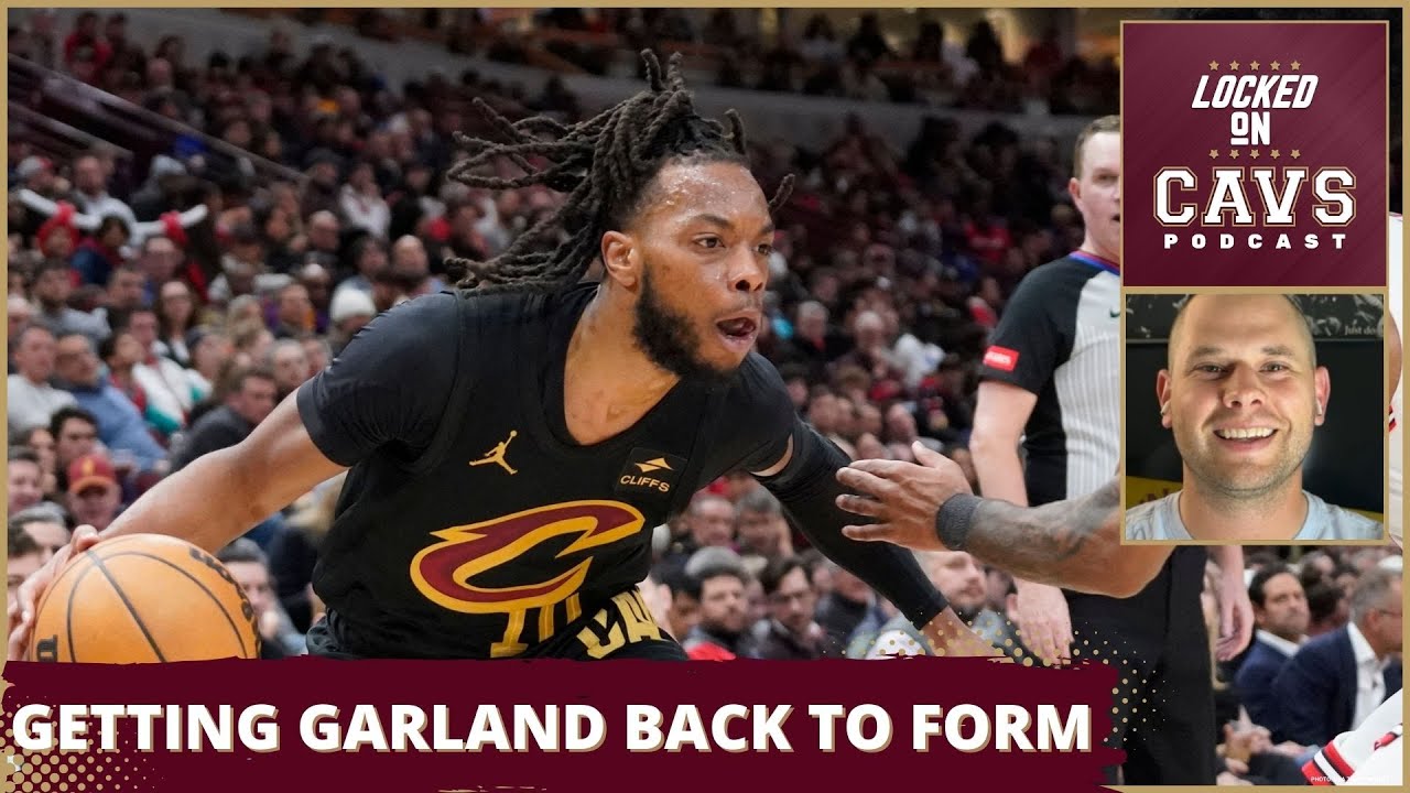 GETTING DARIUS GARLAND BACK TO ALL-STAR FORM | Cleveland Cavaliers Podcast