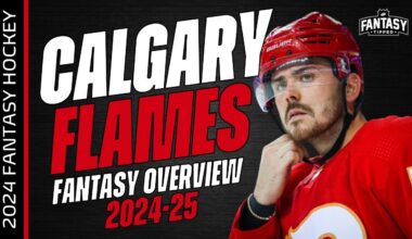 2024-25 Fantasy Hockey - Calgary Flames Overview - Fantasy Hockey Advice