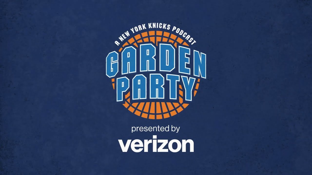 COMING SOON! Garden Party, a New York Knicks Podcast