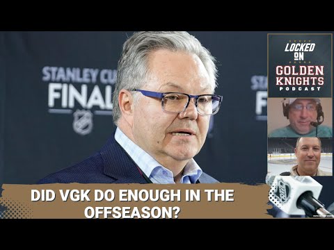 Did VGK do enough in the offseason / Free agents to consider / Draisaitl contract latest