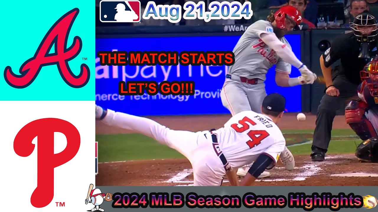 Atlanta Braves VS Philadelphia Phillies  inning 2-5 Game Highlights -MLB 8/21/2024-MLB Season 2024.